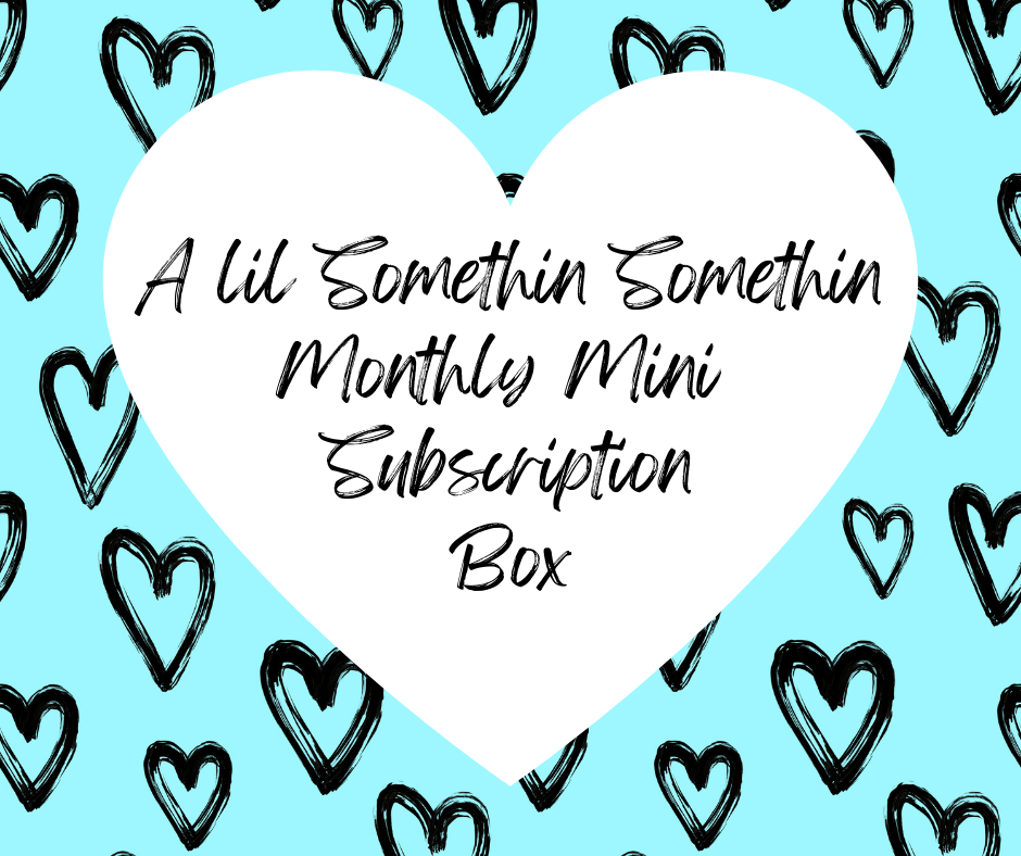 A Lil Somethin Somethin Mini Subscription Box