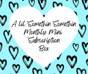 A Lil Somethin Somethin Mini Subscription Box