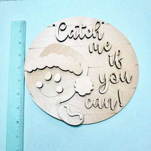 Catch me if you can 8.5 inch sign DIY kit